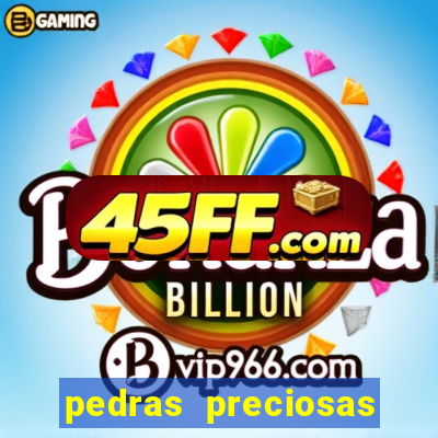 pedras preciosas racha cuca